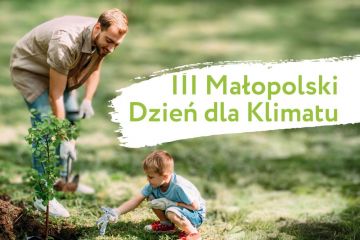 III Małopolski Dzień dla Klimatu w powiecie miechowskim - kolejna odsłona kampanii edukacyjno-informacyjnej promującej sadzenie drzew w celu poprawy lokalnego klimatu